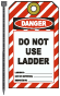 Danger Do Not Use Ladder Tag