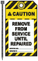 Caution  Remove From Service Until Repaired Tag