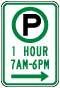 1 Hour Parking 7AM-6PM to the Right Sign