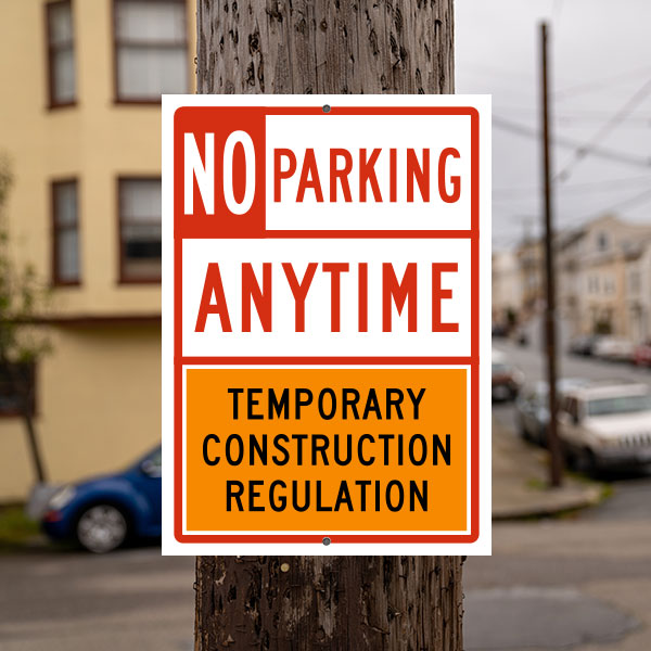 No Parking Anytime Temporary Construction Regulation Sign