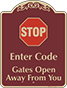 Burgundy Background – Enter Code Gates Open Sign