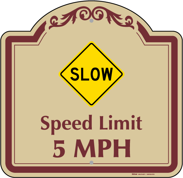 Slow Speed Limit 5 MPH Sign