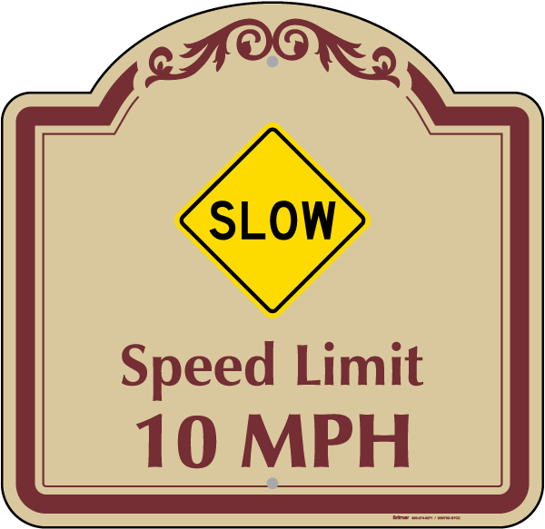Slow Speed Limit 10 MPH Sign