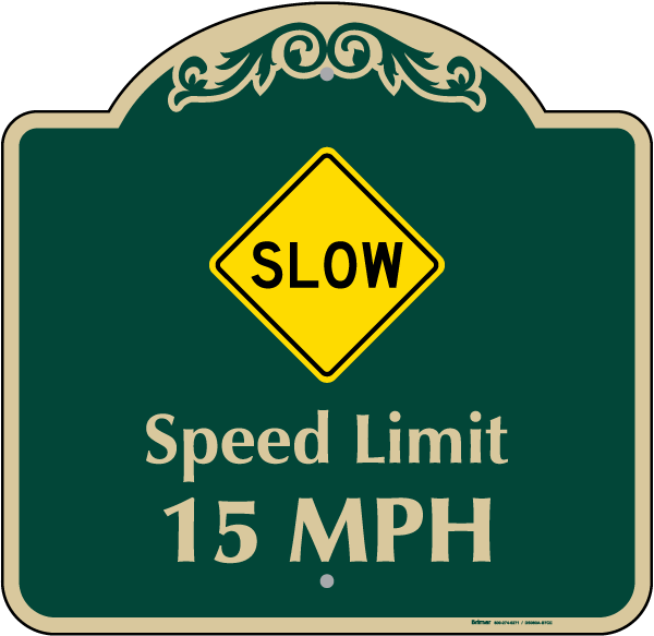 Slow Speed Limit 15 MPH Sign