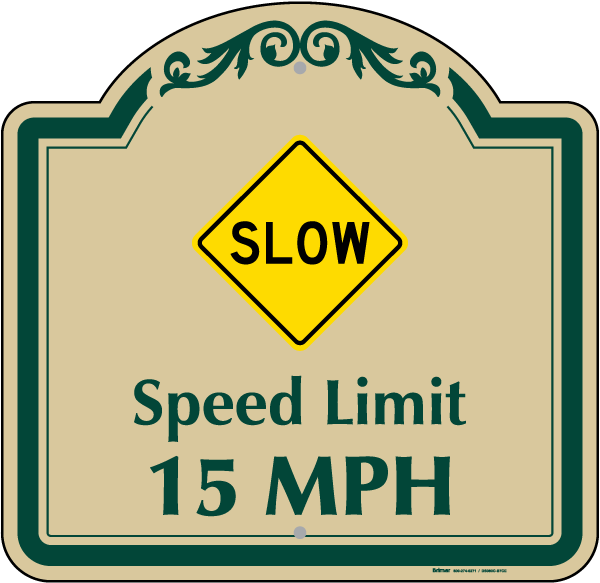 Slow Speed Limit 15 MPH Sign