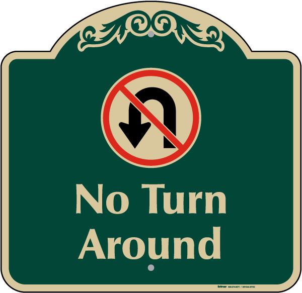 No Turn Around Sign