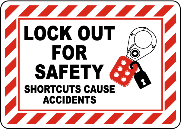 Lockout For Safety Shortcuts Cause Accidents Sign