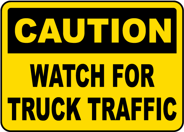 Caution Watch For Truck Traffic Sign