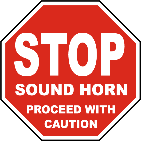 Sound Horn Proceed With Caution Sign