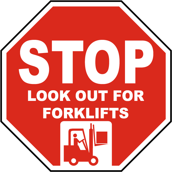 Stop Look Out For Forklifts Sign