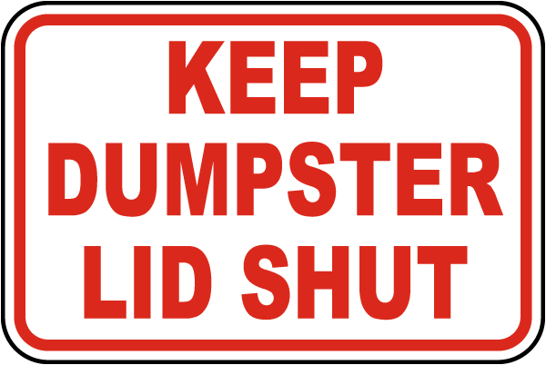 Keep Dumpster Lid Shut Sign