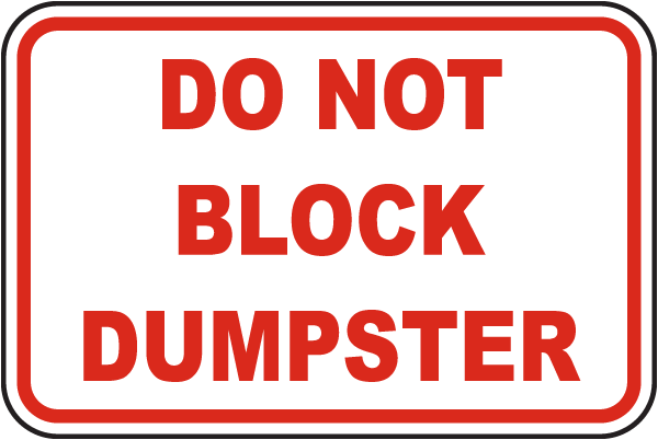 Do Not Block Dumpster Sign