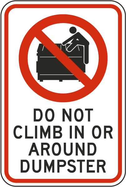 Do Not Climb In Or Around Dumpster