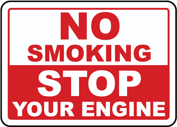 No Smoking Stop Your Engine Sign