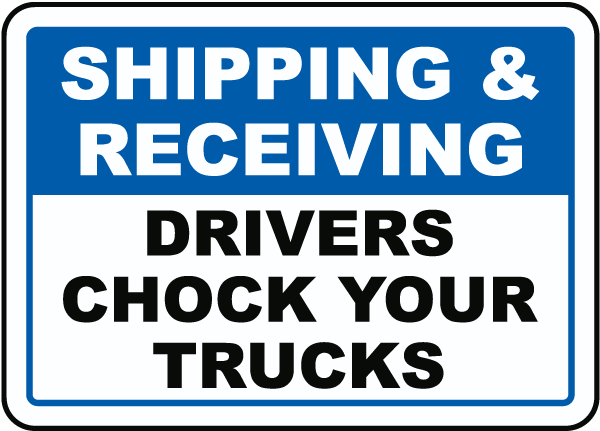 Drivers Chock Your Trucks Sign
