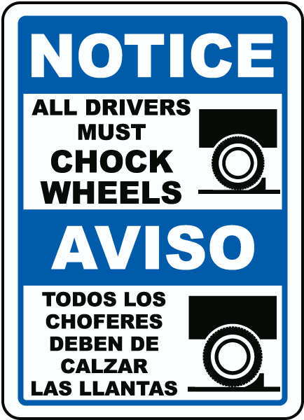 Bilingual Notice All Drivers Must Chock Wheels Sign