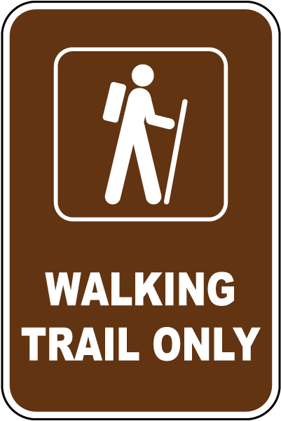 Walking Trail Only Sign