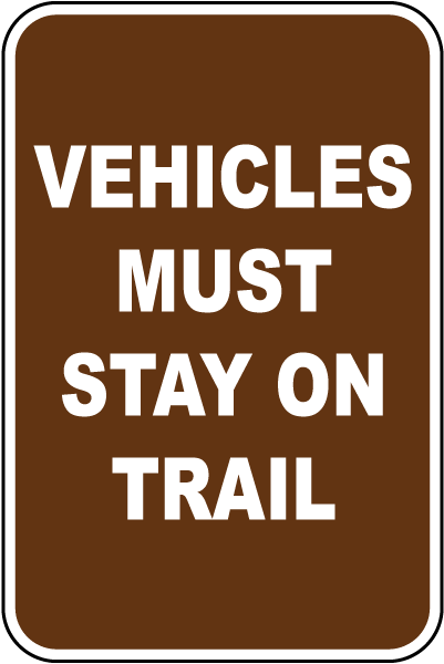 Vehicles Must Stay On Trail Sign