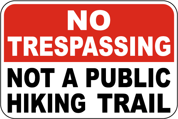 No Trespassing Not A Public Hiking Trail Sign