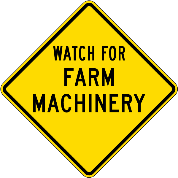 Watch For Farm Machinery Sign