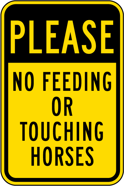 Please No Feeding Or Touching Sign