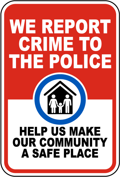 We Report Crime To The Police Sign