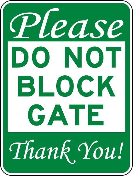 Please Do Not Block Gate Sign