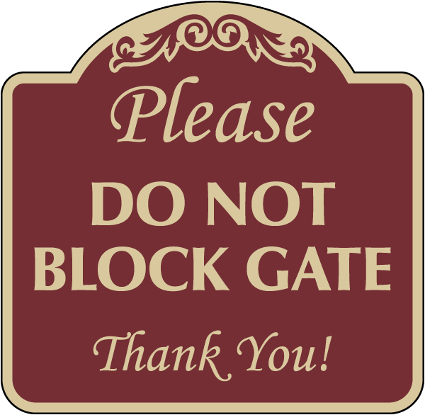 Decorative Please Do Not Block Gate Sign