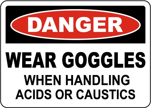 Danger Wear Goggles Acid Sign
