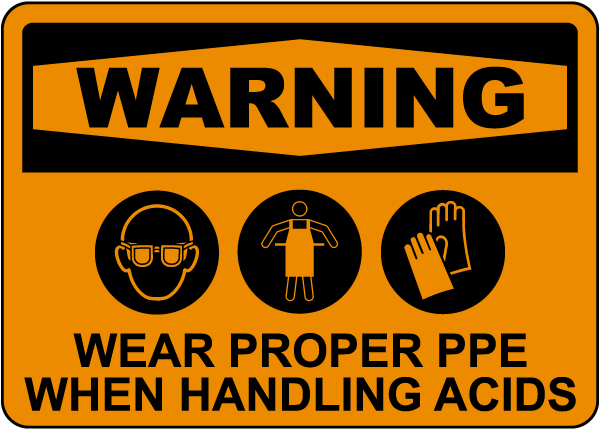 Warning Wear Proper PPE Acid Sign