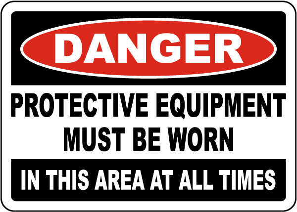 Protective Equipment Must Be Worn Sign