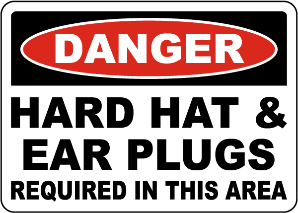 Hard Hat and Ear Plugs Required Sign