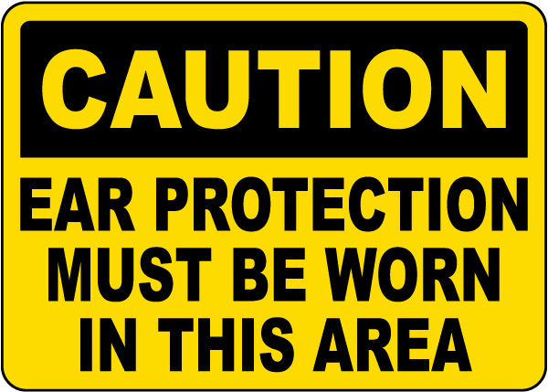 Ear Protection Must Be Worn Sign