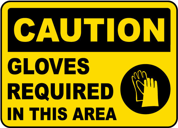 Gloves Required In This Area Sign
