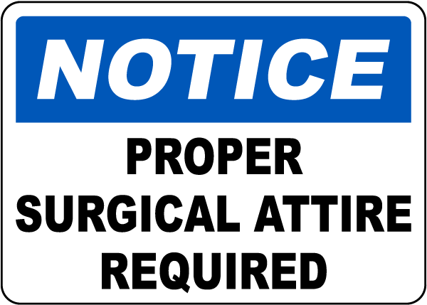 Proper Surgical Attire Required Sign