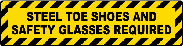 Steel Toe Shoes and Safety Glasses Required Floor Sign