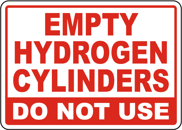 Empty Hydrogen Cylinders Do Not Use Sign