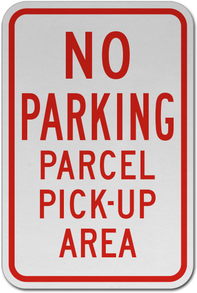 No Parking Parcel Pick-Up Area Sign