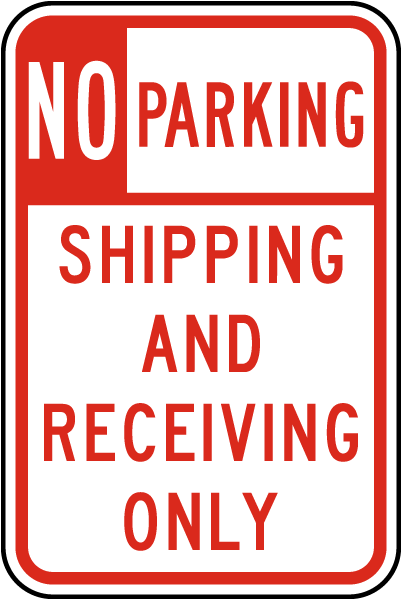 No Parking Shipping Receiving Only Sign