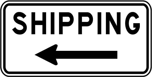 Shipping (Left Arrow) Sign