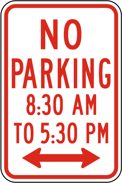 No Parking 8:30 AM to 5:30 PM (Double Arrow) Sign