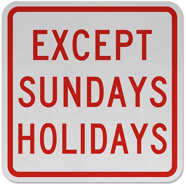 Except Sundays Holidays Sign