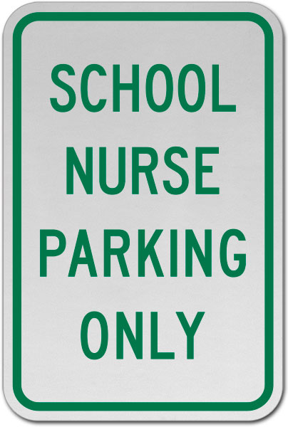 School Nurse Parking Only Sign