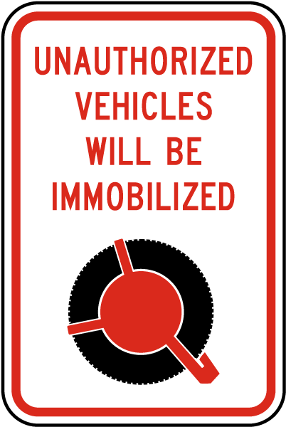Unauthorized Will Be Immobilized Sign