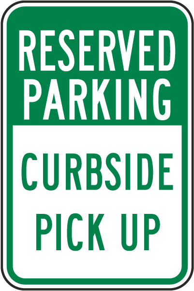Reserved Parking Curbside Pick Up Sign