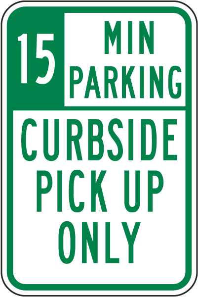 15 Min Parking Curbside Pick Up Sign