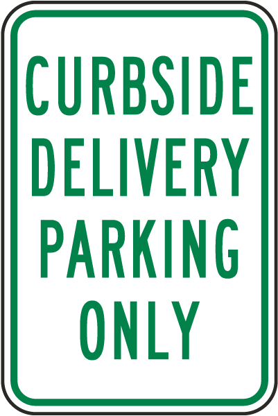 Curbside Delivery Parking Only Sign