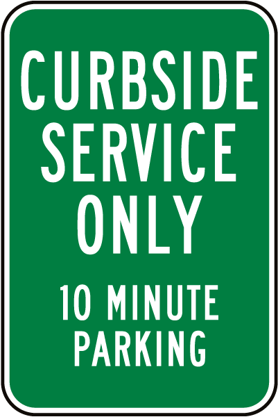 Curbside Service Only 10 Min Parking Sign