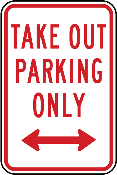 Take Out Parking Only Sign