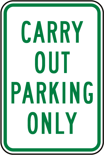 Carry Out Parking Only Sign